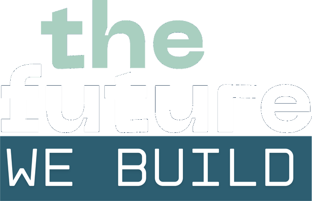 The Future We Build